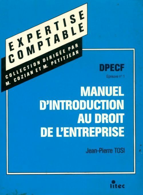 Livrenpoche : Manuel d'introduction au droit de l'entreprise decf épreuve numéro 1 1995 (ancienne édition) - Jean-Pierre Tosi - Livre