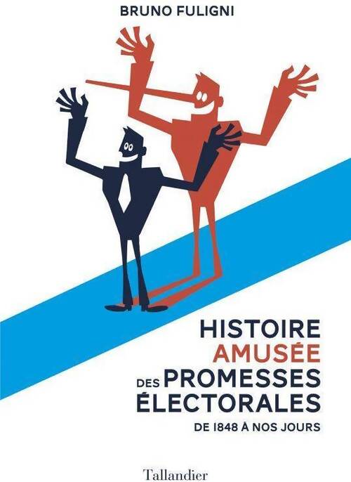 Une histoire amusée des promesses électorales - Bruno Fuligni - Livre