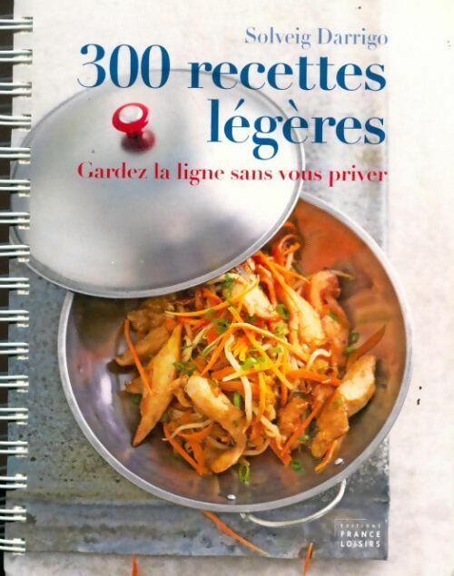 Livrenpoche : 300 recettes légères. Gardez la ligne sans vous priver - Solveig Darrigo - Livre