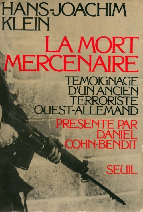 Livrenpoche : La mort mercenaire. Témoignage d'un ancien terroriste ouest allemand - Hans-Joachim Klein - Livre