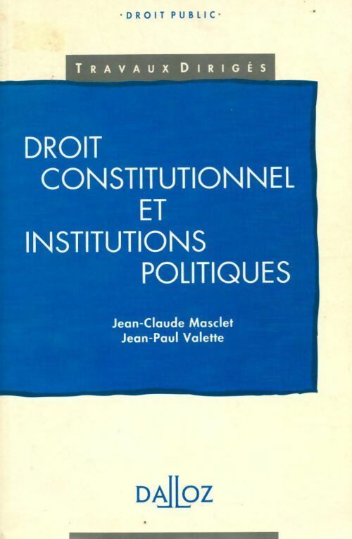 Livrenpoche : Droit constitutionnel et institutions politiques - Jean-Paul Valette - Livre