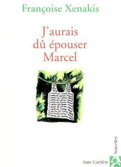 Livrenpoche : J'aurais dû épouser Marcel - Françoise Xenakis - Livre