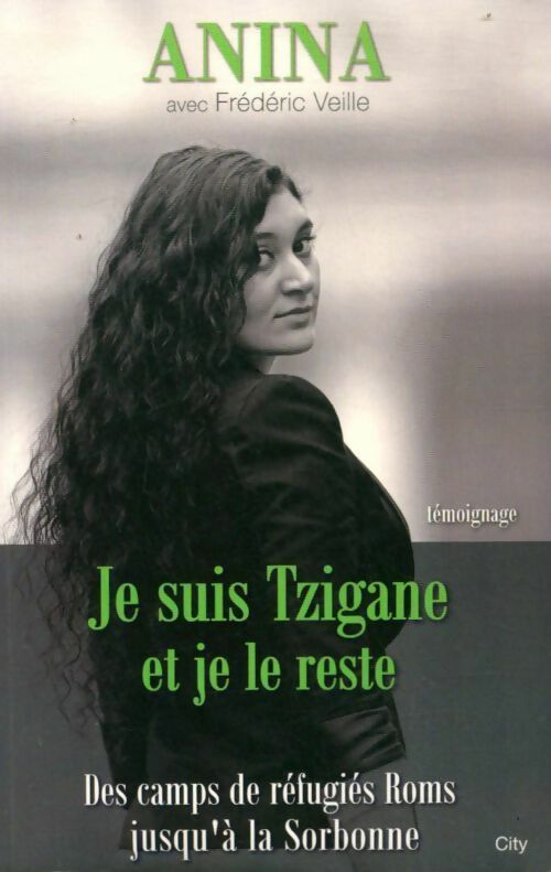 Livrenpoche : Je suis tzigane et je le reste. Des camps de réfugiés roms jusqu'à la Sorbonne - Frédéric Veille - Livre