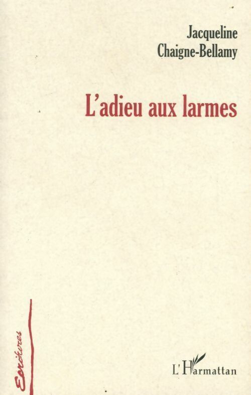 Livrenpoche : L'adieu aux larmes - Chaigne-Bellamy Jacq - Livre