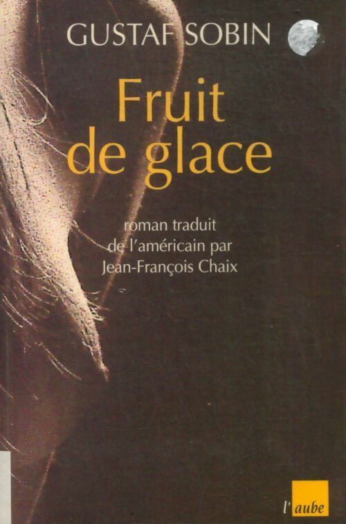 Livrenpoche : Fruit de glace - Gustav Sobin - Livre