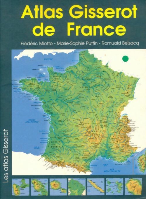 Livrenpoche : Atlas gisserot de France - Romuald Belzacq - Livre