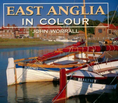 Livrenpoche : East Anglia in colour - John Worrall - Livre
