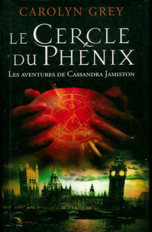 Livrenpoche : Le cercle du phénix. Les aventures de Cassandra Jamiston - Carolyn Grey - Livre
