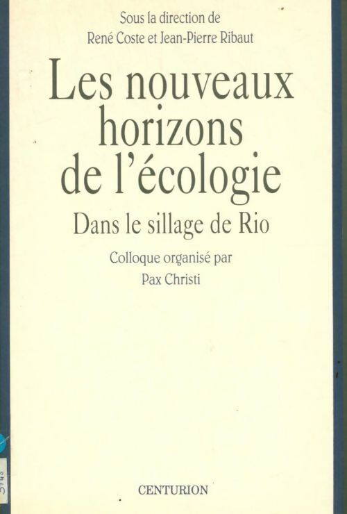 Livrenpoche : Les nouveaux horizons de l'écologie. Dans le sillage de Rio colloque [octobre 1992] - Collectif - Livre