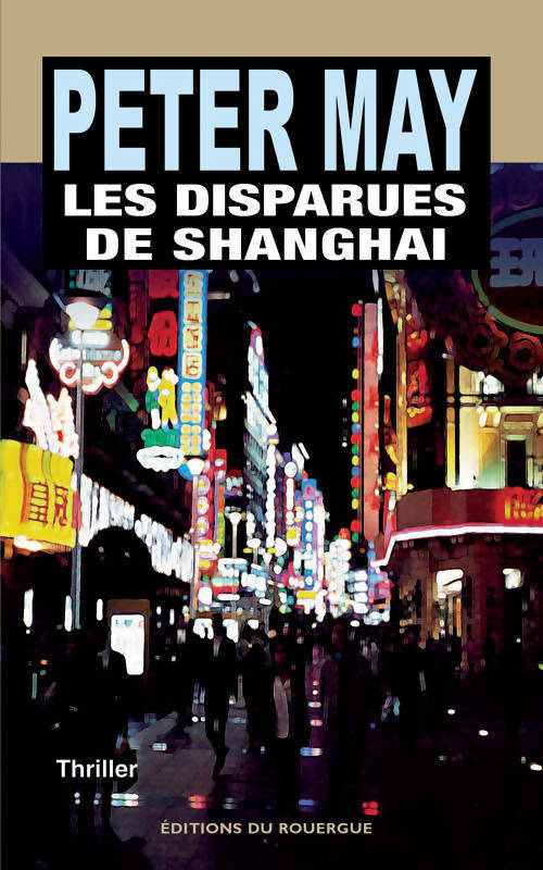 Les disparues de Shanghaï - Peter May -  Rouergue GF - Livre