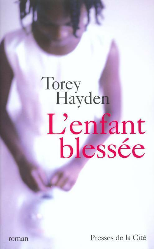 Livrenpoche : L'enfant blessée - Torey L. Hayden - Livre