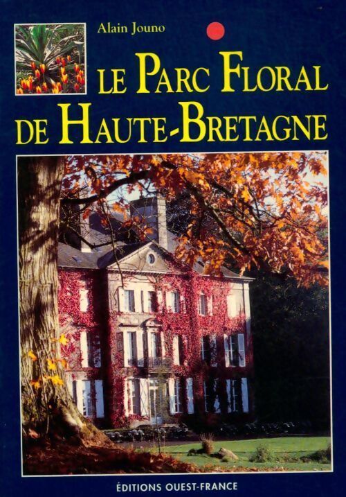 Livrenpoche : Le parc floral de Haute-Bretagne - Alain Jounot - Livre