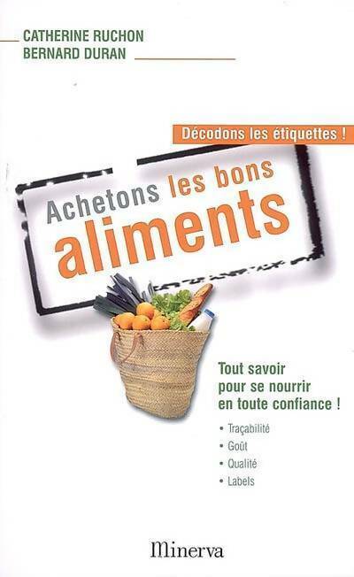 Livrenpoche : Achetons les bons aliments - Bernard Duran, Catherine Ruchon - Livre