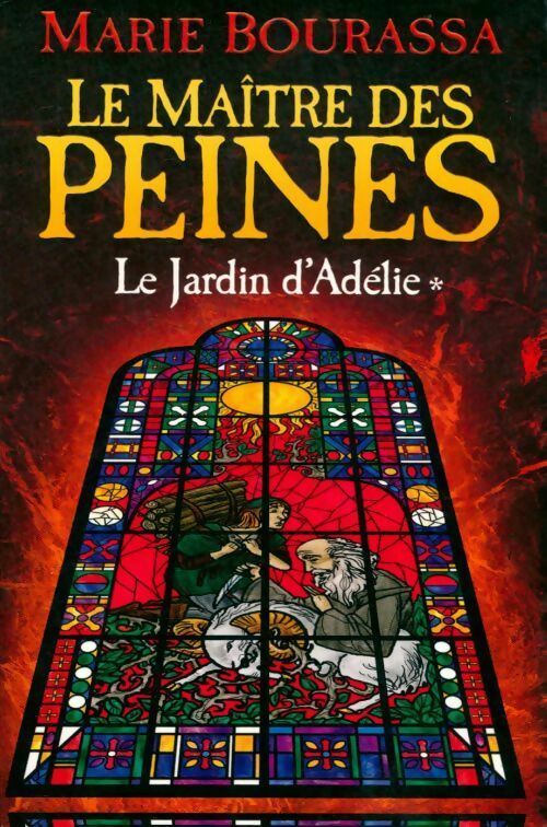 Livrenpoche : Le jardin d'Adélie Tome I : Le maître des peines - Marie Bourassa - Livre