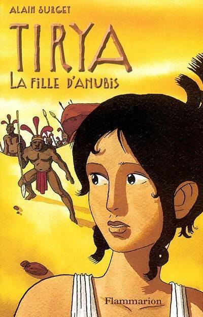 Livrenpoche : Tirya Tome IV : La fille d'Anubis - Alain Surget - Livre