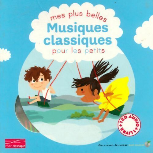 Livrenpoche : Mes plus belles musiques classiques pour les petits Tome I - Collectif - Livre