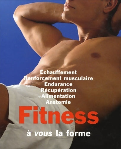 Livrenpoche : Fitness. A vous la forme - Olivier Barteck - Livre