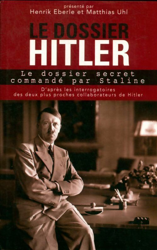 Livrenpoche : Le dossier Hitler - Henrik Eberle, Matthias Uhl - Livre