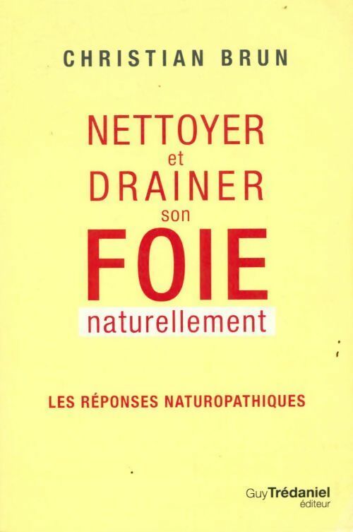 Livrenpoche : Nettoyer et drainer son foie naturellement - Christian Brun - Livre