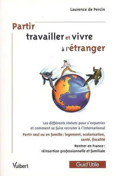 Livrenpoche : Partir travailler et vivre à l'étranger - Laurence De Percin - Livre