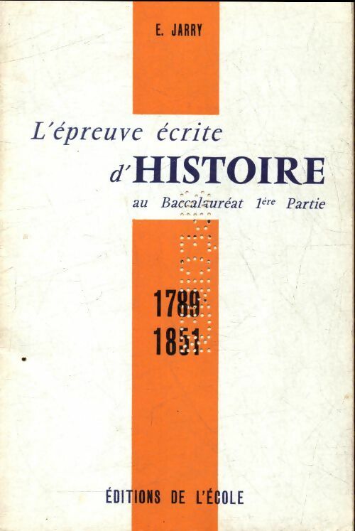 Livrenpoche : L'épreuve écrite d'histoire au bac 1ère partie - E. Jarry - Livre