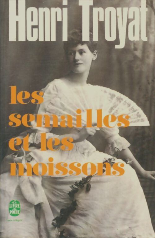 Livrenpoche : Les semailles et les moissons Tome I - Henri Troyat - Livre