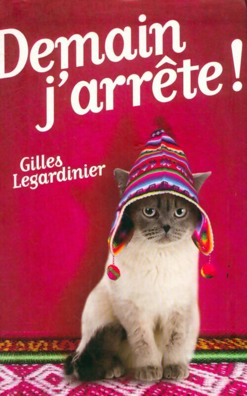 Livrenpoche : Demain j'arrête ! - Gilles Legardinier - Livre