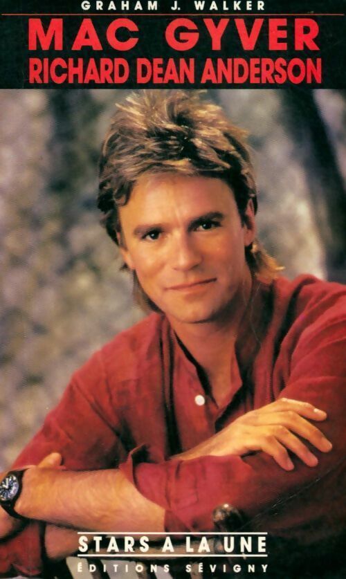 Mac Gyver : Richard Dean Anderson - Graham J. Walker - Livre