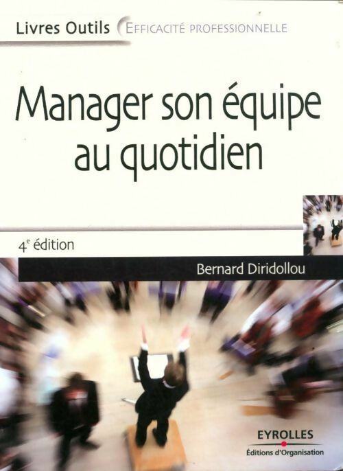 Livrenpoche : Manager son équipe au quotidien - Bernard Diridollou - Livre