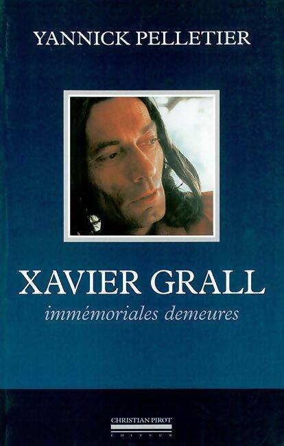 Livrenpoche : Xavier grall immémoriales demeures - Yannick Pelletier - Livre