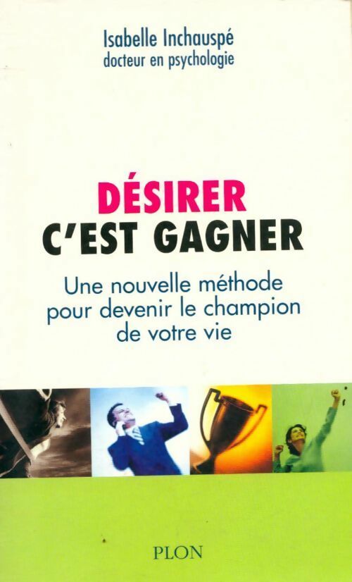 Livrenpoche : Désirer c'est gagner - Isabelle Inchauspé - Livre