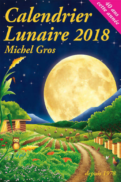 Livrenpoche : Calendrier lunaire 2018 - Michel Gros - Livre