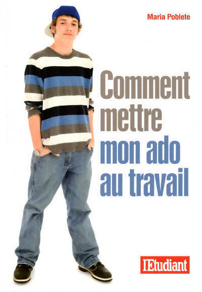 Livrenpoche : Comment mettre mon ado au travail - Maria Poblete - Livre