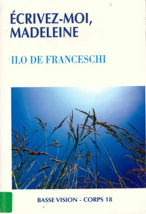 Livrenpoche : Ecrivez-moi, Madeleine - Ilo De Franceschi - Livre