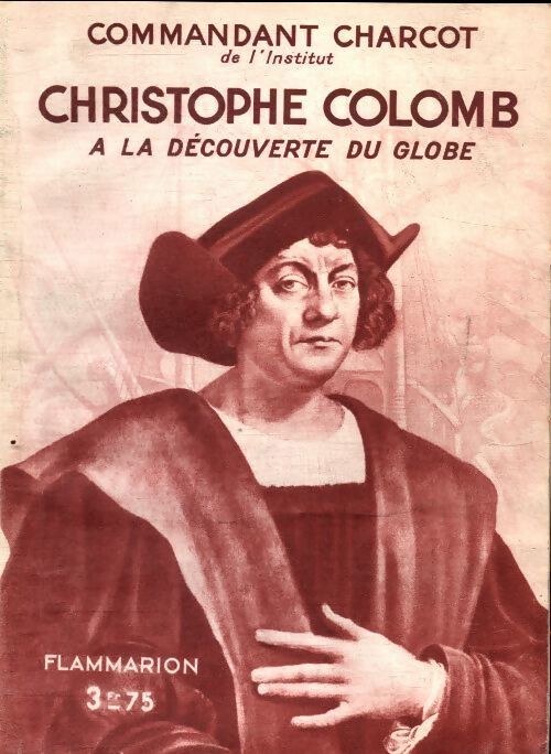 Christophe Colomb à la découverte du globe - Jean-Baptiste Charcot - Livre