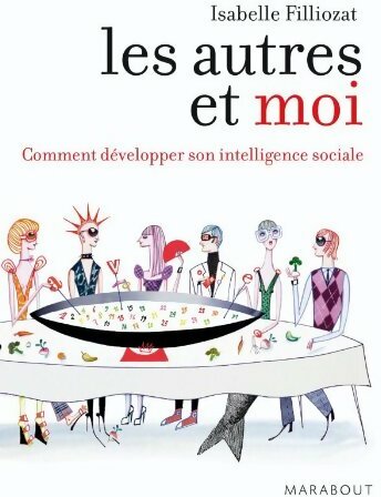 Livrenpoche : Les autres et moi. Comment développer son intelligence sociale - Isabelle Filliozat - Livre