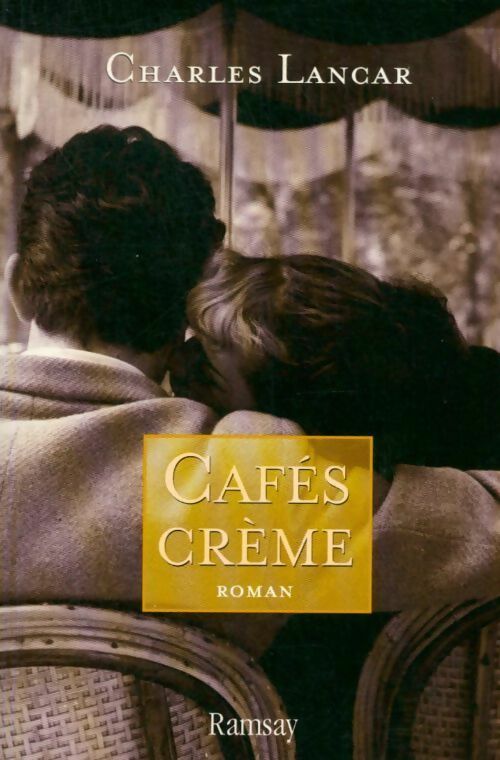 Livrenpoche : Cafés crème - Charles Lancar - Livre