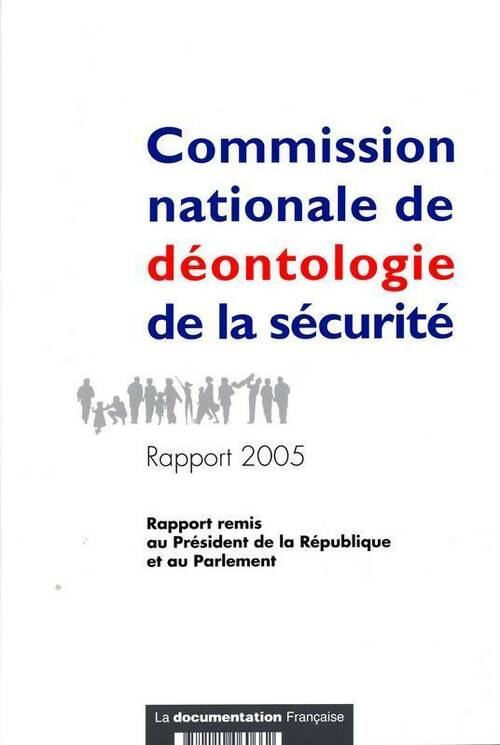 Livrenpoche : Commission nationale de déontologie de la sécurité : Rapport 2005 au président de la république et au parlement - Commission De Déontologie Sécu - Livre