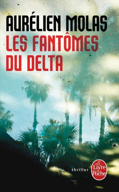 Livrenpoche : Les fantômes du delta - Aurélien Molas - Livre