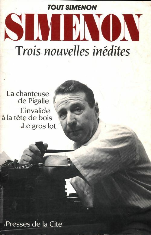Livrenpoche : Trois nouvelles inédites : La chanteuse de Pigalle / L'invalide à la tête de bois / Le gros lot - Georges Simenon - Livre