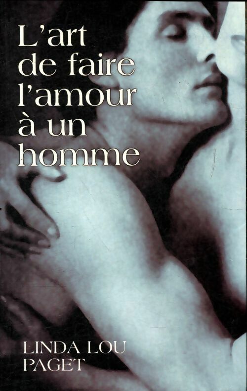 Livrenpoche : L'art de faire l'amour à un homme - Linda Lou Paget - Livre