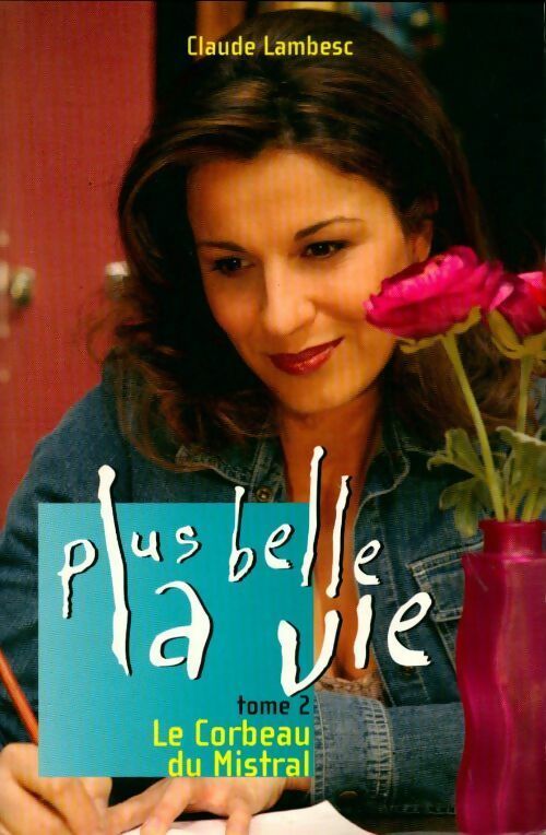 Livrenpoche : Plus belle la vie : Le corbeau du Mistral - Claude Lambesc - Livre