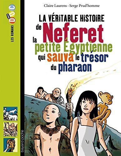 Livrenpoche : La véritable histoire de Neferet la petite Égyptienne qui sauva le trésor du pharaon - Claire Laurens - Livre