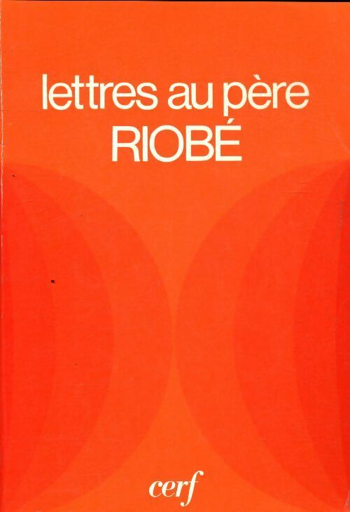 Livrenpoche : Lettres au père Riobé - Collectif - Livre