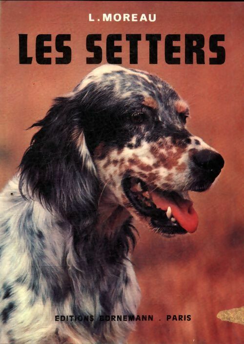 Livrenpoche : Les setters - Louis Moreau - Livre