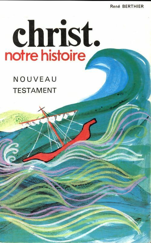 Livrenpoche : Nouveau testament. Christ notre histoire - René Berthier - Livre