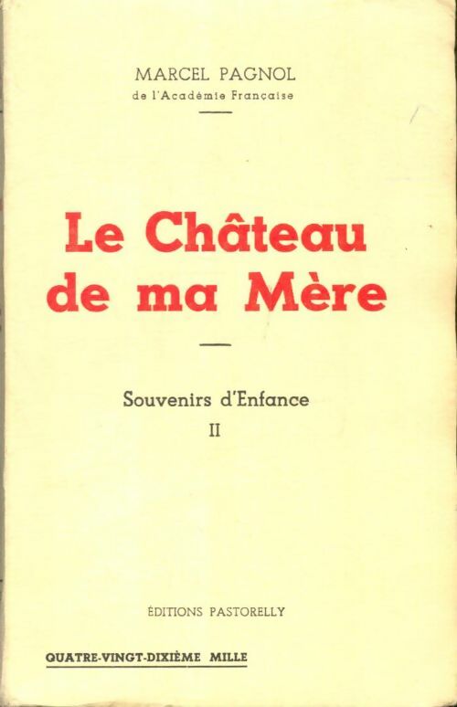 Livrenpoche : Souvenirs d'enfance Tome II : Le château de ma mère - Marcel Pagnol - Livre