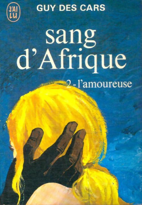 Livrenpoche : Sang d'Afrique Tome Ii : L'amoureuse - Guy Des Cars - Livre