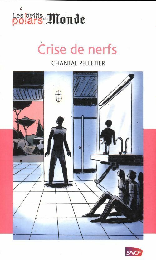 Livrenpoche : Crise de nerfs - Chantal Pelletier - Livre