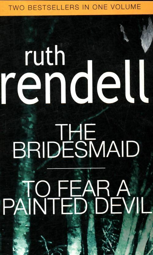 The bridesmaid / To fear a painted devil - Ruth Rendell -  Random House - Livre
